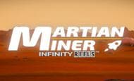 Martian Miner Infinity Reels 10 Free Spins No Deposit required