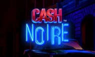 Cash Noire 10 Free Spins No Deposit required