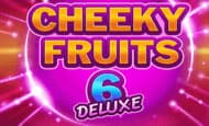 Cheeky Fruits 6 Deluxe 10 Free Spins No Deposit required