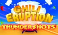 Chili Eruption Thunder Shots 10 Free Spins No Deposit required