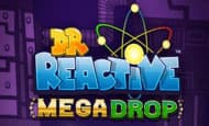 Dr Reactive Mega Drop 10 Free Spins No Deposit required