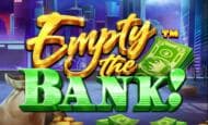 Empty The Bank 10 Free Spins No Deposit required