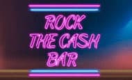 Rock The Cash Bar 10 Free Spins No Deposit required