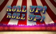 Roll Up Roll Up 10 Free Spins No Deposit required