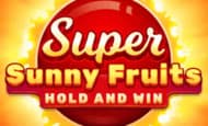 Super Sunny Fruits: Hold and Win 10 Free Spins No Deposit required